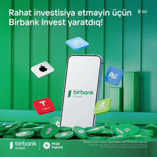 İnvestisiya dünyasına Birbank Invest-lə addım atın, daha çox qazanın!
